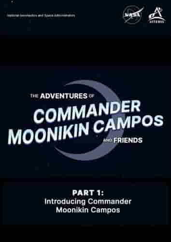 The Adventures of Commander Moonikin Campos and Friends - Part 1